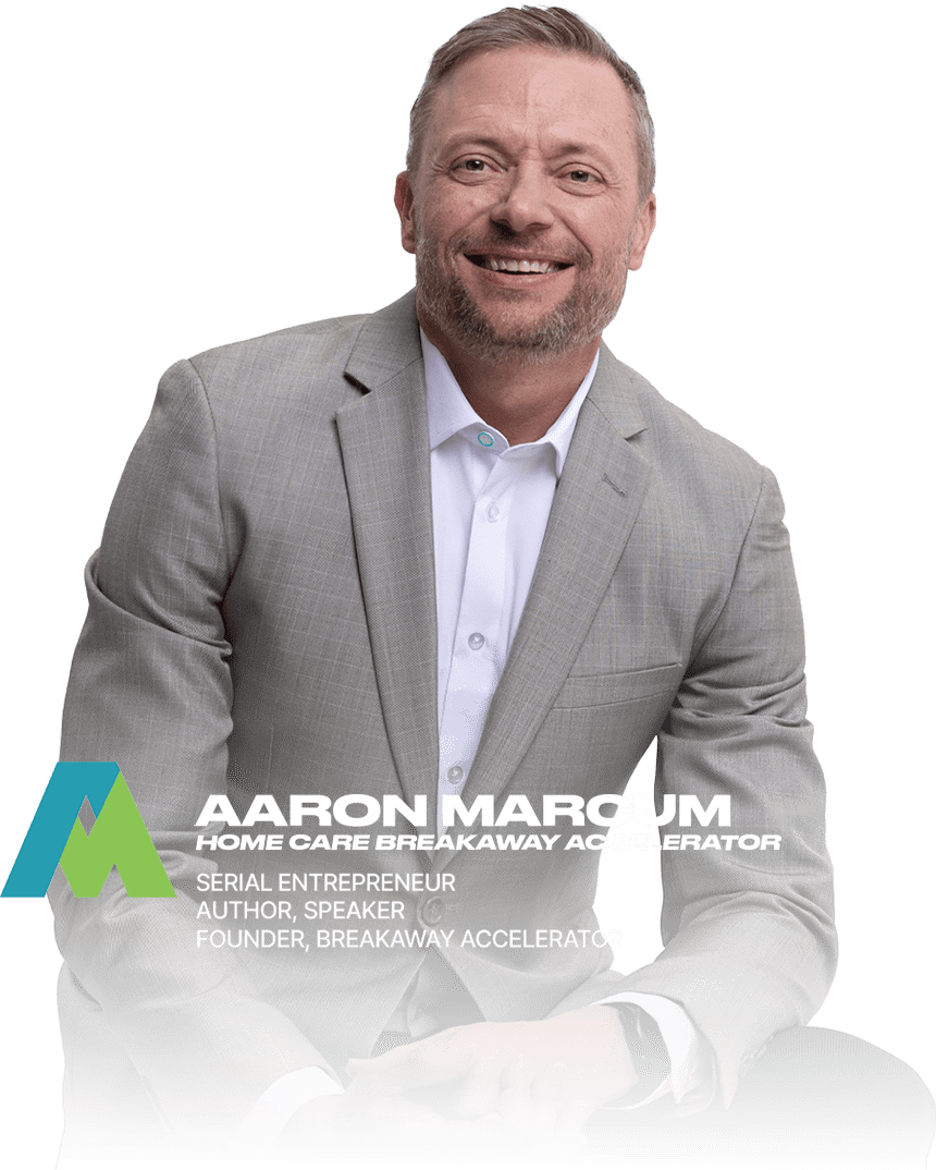 Aaron Marcum - Home Care Breakaway Accelerator